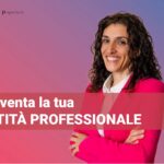 Corso di alta formazione di Fede Federica Romagna Re-inventa la tua IDENTITÀ PROFESSIONALE in collaborazione con Università Popolare di Prato UniPop Prato