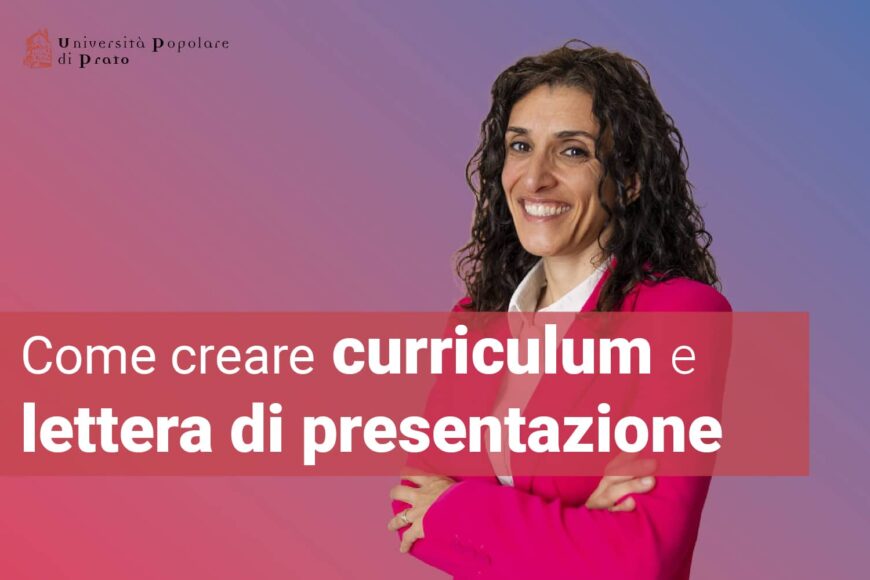 Corso di alta formazione di Fede Federica Romagna Come creare curriculum e lettera di presentazione in collaborazione con Università Popolare di Prato UniPop Prato